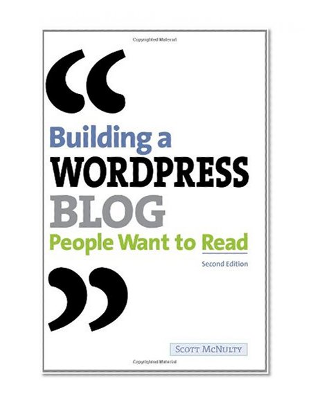 Building a WordPress Blog People Want to Read (2nd Edition)