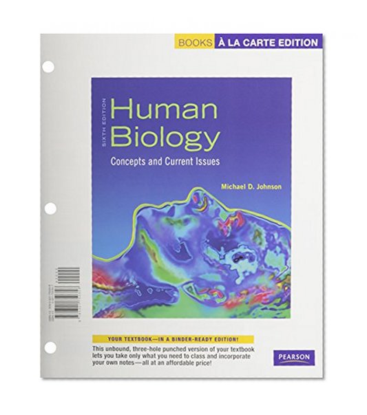 Human Biology: Concepts and Current Issues, Books a la Carte Edition (6th Edition)