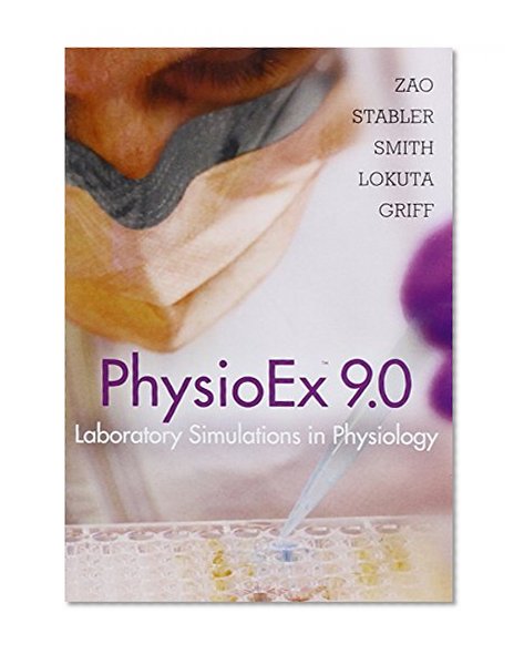 PhysioEx 9.0: Laboratory Simulations in Physiology