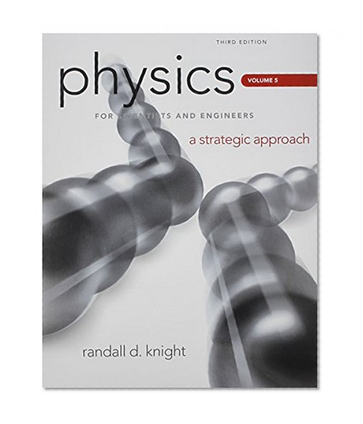 Physics for Scientists and Engineers: A Strategic Approach, Vol. 5 (Chs 36-42) (3rd Edition)