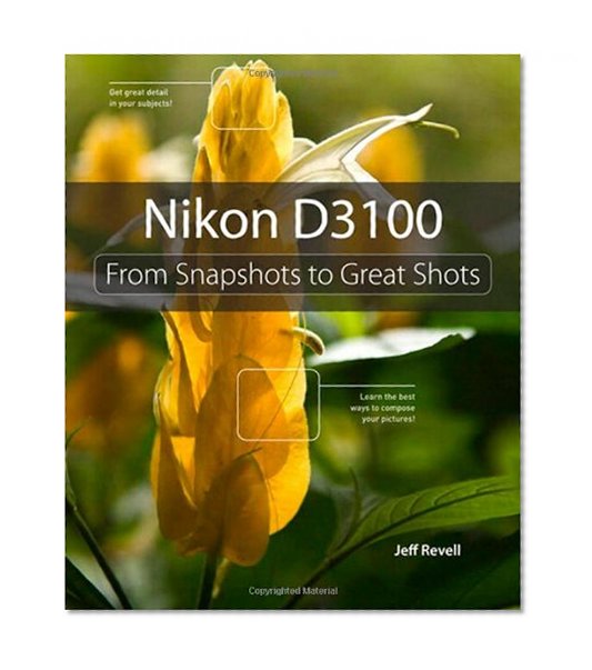Nikon D3100: From Snapshots to Great Shots