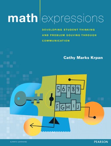 Math Expressions: Developing Student Thinking and Problem Solving Through Communication