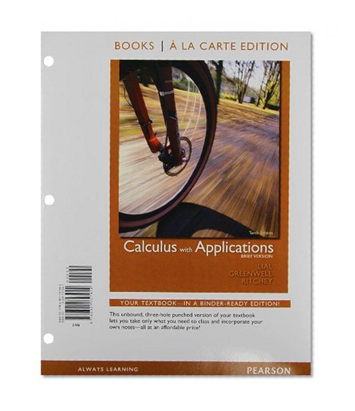 Books a la Carte Edition, Calculus with Applications, Brief Version (10th Edition)