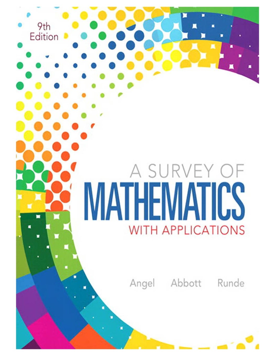 A Survey of Mathematics with Applications (9th Edition)