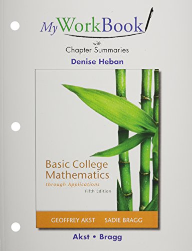 MyWorkBook with Chapter Summaries for Basic College Mathematics Through Applications