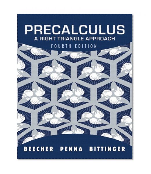 Precalculus: A Right Triangle Approach plus MyMathLab with Pearson eText -- Access Card Package (4th Edition)