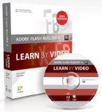 Adobe Flash Builder 4: Learn by Video
