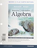 Beginning and Intermediate Algebra with Applications & Visualization, Books a la Carte Edition (3rd Edition)