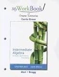 MyWorkBook with Chapter Summaries for Intermediate Algebra through Applications