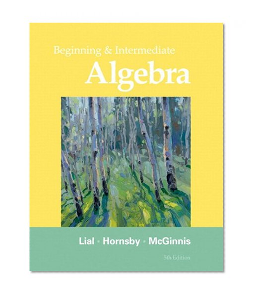 Beginning & Intermediate Algebra plus MyMathLab/MyStatLab -- Access Card Package (5th Edition)
