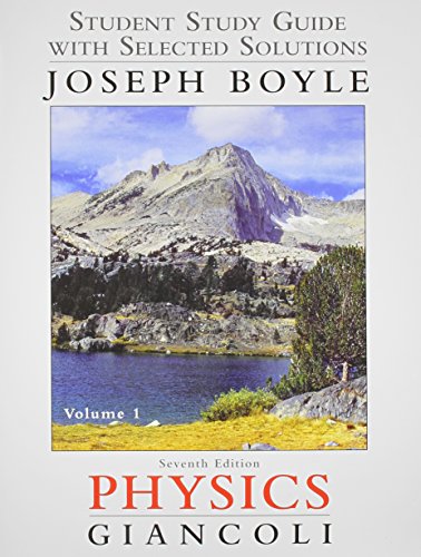 Book Cover Student Study Guide and Selected Solutions Manual for Physics: Principles with Applications, Volume 1