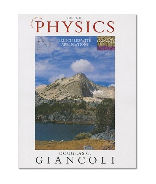 Physics: Principles with Applications Volume I (Chapters 1-15) (7th Edition)