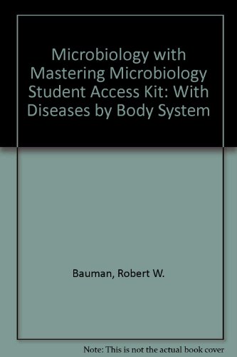 Microbiology with Mastering Microbiology Student Access Kit: With Diseases by Body System