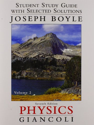 Student Study Guide & Selected Solutions Manual for Physics: Principles with Applications Volume 2