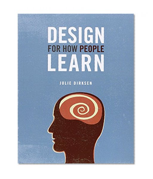 Design For How People Learn (Voices That Matter)