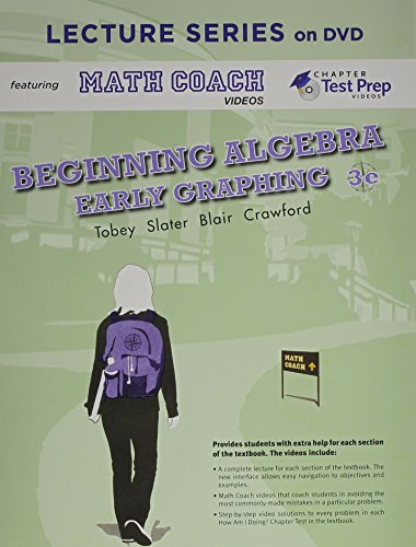 Lecture Series on DVD with Math Coach and Chapter Test Prep Videos for Beginning Algebra: Early Graphing