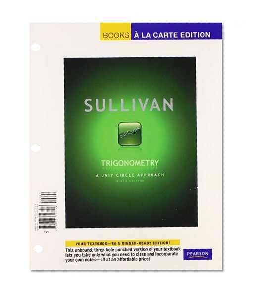 Trigonometry: A Unit Circle Approach, Books a la Carte Plus MyMathLab with Pearson eText -- Access Card Package (9th Edition)