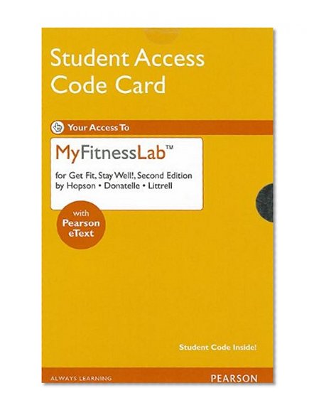 NEW MyFitnessLab with Pearson eText -- Standalone Access Card -- for Get Fit, Stay Well! (2nd Edition)