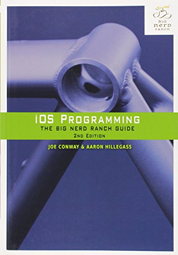 iOS Programming: The Big Nerd Ranch Guide (Big Nerd Ranch Guides)