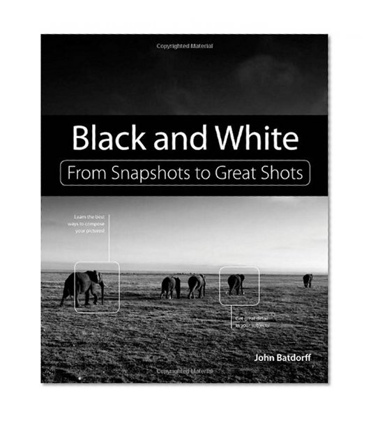 Black and White: From Snapshots to Great Shots