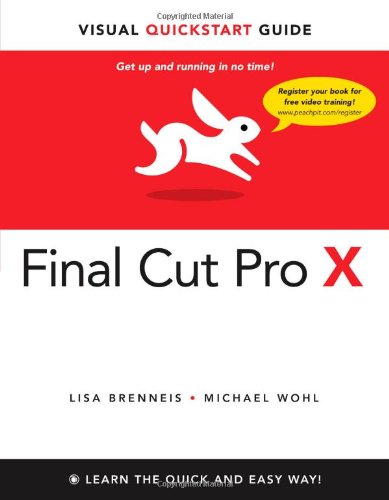Final Cut Pro X: Visual QuickStart Guide