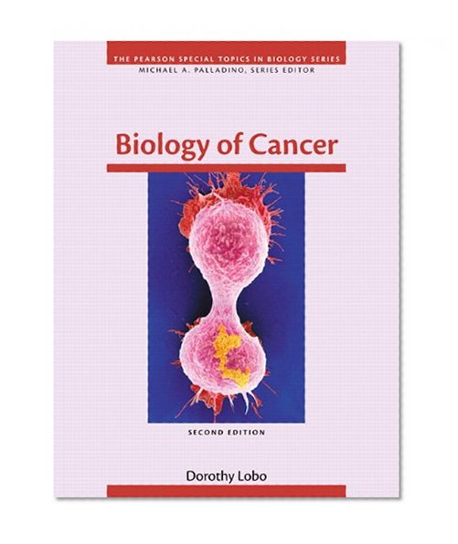 Book Cover Biology of Cancer (2nd Edition) (Pearson Special Topics in Biology)
