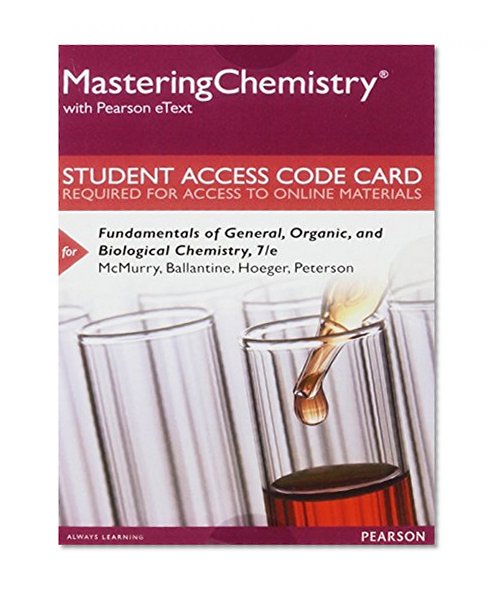 MasteringChemistry with Pearson eText -- Standalone Access Card -- for Fundamentals of General, Organic, and Biological Chemistry (7th Edition) (MasteringChemistry (Access Codes))