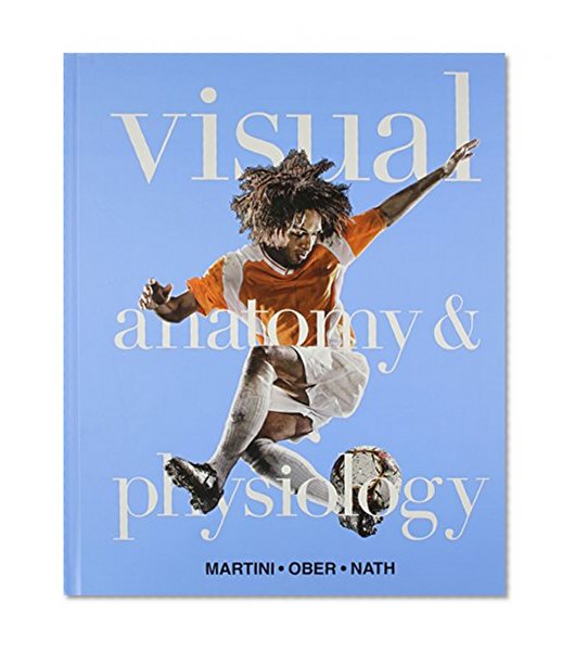 Essentials of Human Anatomy & Physiology Laboratory Manual, and Visual Anatomy & Physiology Plus MasteringA&P with eText Package