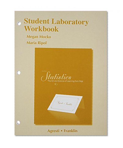 Student Laboratory Workbook for Statistics: The Art and Science of Learning from Data