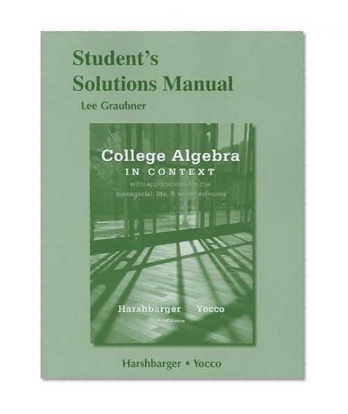 Student's Solutions Manual for College Algebra in Context