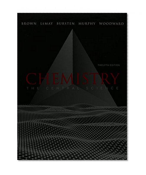 Chemistry: The Central Science and Solutions to Exercises (12th Edition)