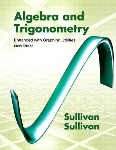 Book Cover Algebra and Trigonometry Enhanced with Graphing Utilities (6th Edition)