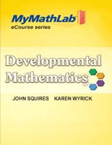 MyMathLab Notebook (looseleaf) for Squires/Wyrick Developmental Math: Basic Math, Introductory & Intermediate Algebra