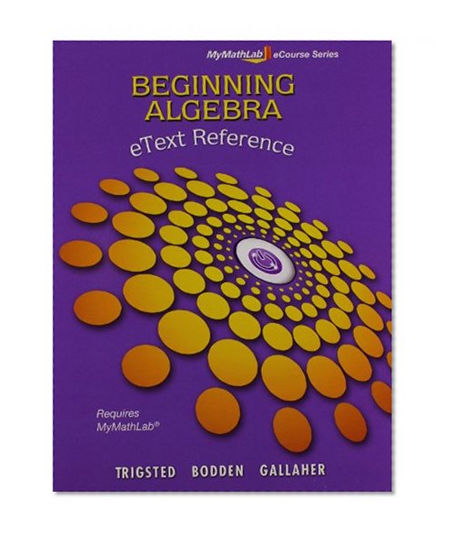 MyMathLab Beginning Algebra Student Access Kit and eText Reference (Mymathlab Ecourse)