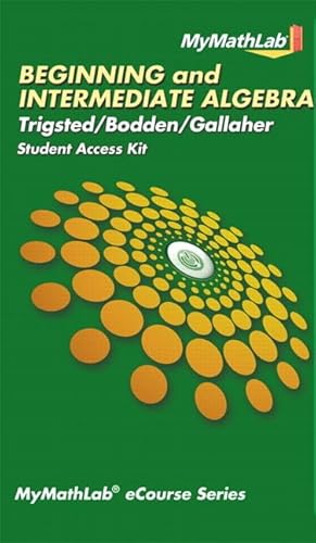 MyLab Math eCourse for Trigsted/Bodden/Gallaher Beginning & Intermediate Algebra--Access Card--PLUS Guided Notebook (Trigsted MyLab Math Series)