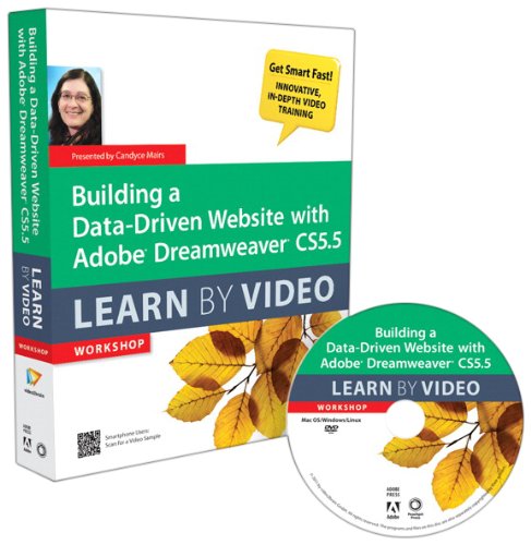 Building a Data-Driven Website with Adobe Dreamweaver CS5.5: Learn by Video Workshop