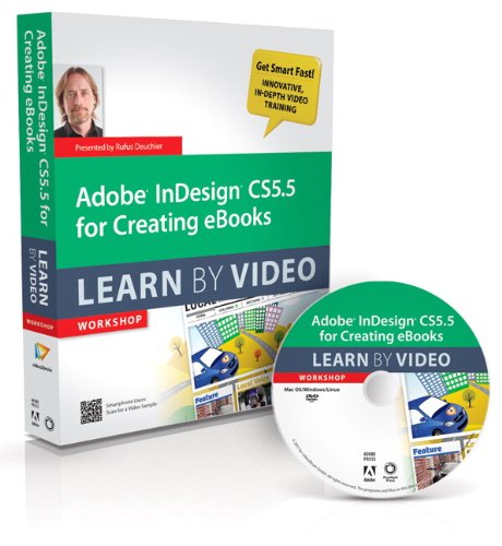 Adobe InDesign CS5.5 for Creating eBooks: Learn by Video