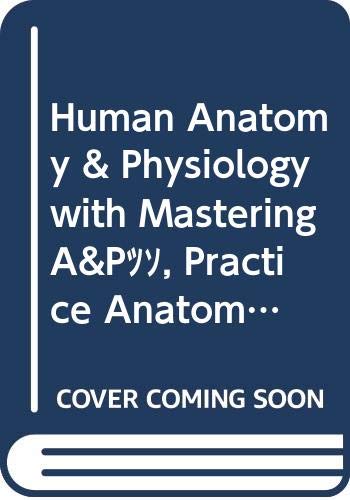 Human Anatomy & Physiology with MasteringA&PÂ¿, Practice Anatomy Lab 3.0 (for packages with MasteringA&P access code), and Get Ready for A&P (ValuePack only) Package (8th Edition)