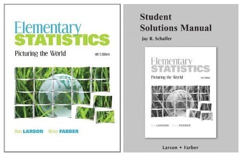 Elementary Statistics: Picturing the World, Student Solutions Manual, and MyStatLab (5th Edition)