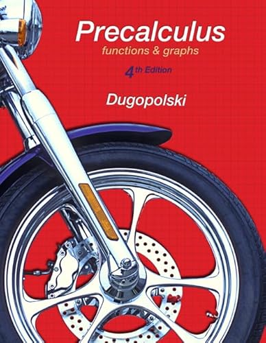 Precalculus: Functions and Graphs (4th Edition)