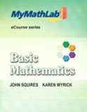 MyMathLab for Squires/Wyrick Basic Math eCourse -- Access Card -- PLUS MyMathLab Notebook (looseleaf) (Mymathlab Ecourse)