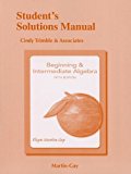 Student Solutions Manual for Beginning & Intermediate Algebra