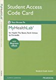 NEW MyHealthLab with Pearson eText -- Standalone Access Card -- for Health: The Basics (10th Edition)