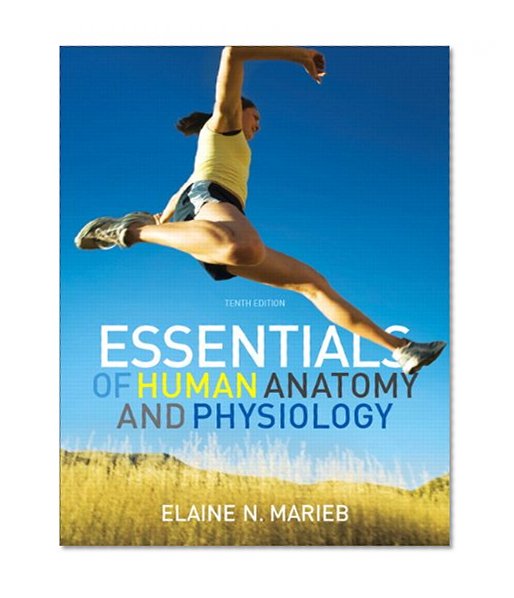Essentials of Human Anatomy & Physiology with MasteringA&P, 10th Edition