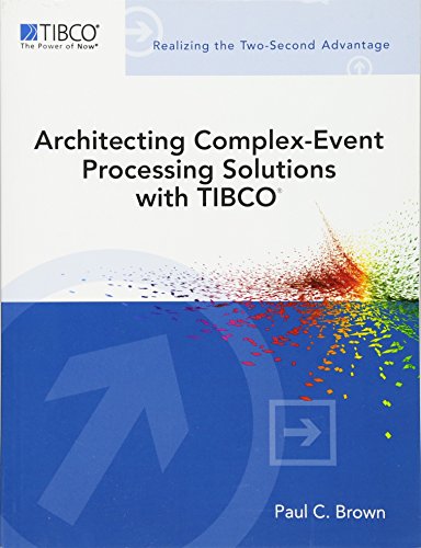 Architecting Complex-Event Processing Solutions with TIBCOÂ® (TIBCO Press)
