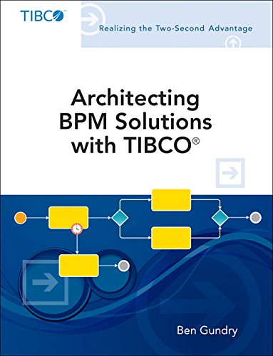Architecting BPM Solutions with TIBCO® (TIBCO Press)