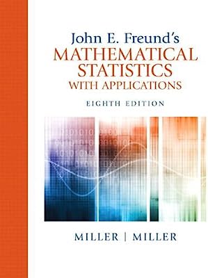 Book Cover John E. Freund's Mathematical Statistics with Applications (8th Edition)