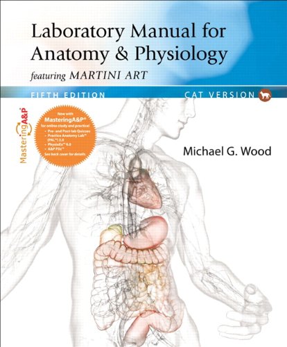 Laboratory Manual for Anatomy & Physiology featuring Martini Art, Cat Version Plus MasteringA&P with eText -- Access Card Package (5th Edition)