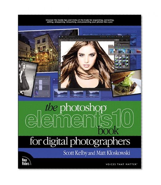 The Photoshop Elements 10 Book for Digital Photographers (Voices That Matter)