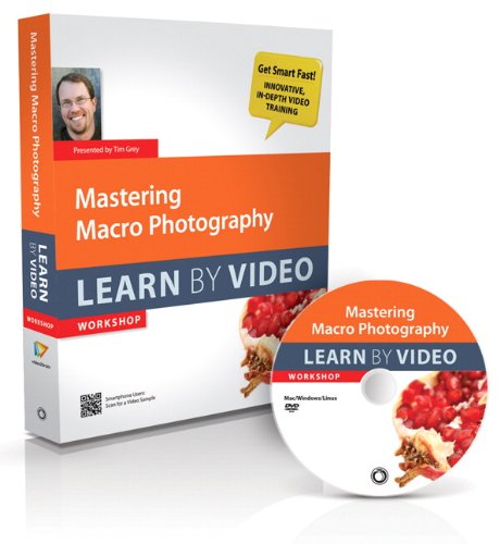 Mastering Macro Photography (Learn by Video Workshop)